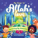 My Keys to Allah's Love : Perfecting My Character-9781915025500