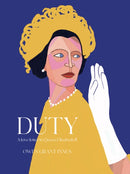 Duty : A Love Letter to Queen Elizabeth II-9781915036230