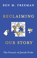 Reclaiming Our Story : The Pursuit of Jewish Pride-9781915036322