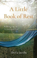 A Little Book of Rest : Walking Out of Anxiety and Fear-9781915046031