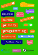 Teaching Primary Programming with Scratch Pupil Book Year 6-9781915054289