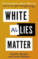 White Allies Matter : Conversations about Racism and How to Effect Meaningful Change-9781915054746