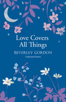 Love Covers All Things : a beautiful study in poetry of the power of personal connection-9781915067104