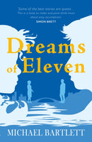 Dreams of Eleven : the gripping, unexpected story of a quest, from the author of PERSONAL ISLANDS-9781915067173