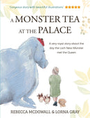 A Monster Tea at the Palace : the 'wonderful, heartwarming' PRIZE-WINNING tale of the day the Loch Ness Monster met the Queen, in a new chapter book edition-9781915067203