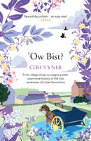 Ow Bist : from village shops to wagon ponds, a personal history of the lost landmarks of Little Somerford in Wiltshire-9781915067500
