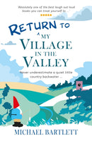 Return to My Village in the Valley : never underestimate a quiet little country backwater-9781915067562