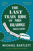 The Last Train Ride of Mrs Braddle (Deceased)