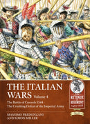 The Italian Wars Volume 4 : The Battle of Ceresole 1544 - The Crushing Defeat of the Imperial Army-9781915070296