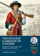 The English Garrison of Tangier : Charles II's Colonial Venture in the Mediterranean, 1661-1684-9781915070326