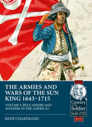 The Armies and Wars of the Sun King 1643-1715 : Volume 5: Buccaneers and Soldiers in the Americas-9781915070357