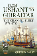 From Ushant to Gibraltar : The Channel Fleet 1778-1783-9781915070395