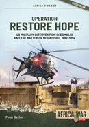 Operation Restore Hope : US Military Intervention in Somalia and the Battle of Mogadishu, 1992-1994-9781915070579