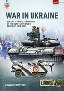 War in Ukraine Volume 1 : Armed Formations of the Donetsk People's Republic, 2014-2022-9781915070661