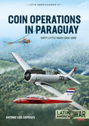 COIN Operations in Paraguay : Dirty Little Wars 1956-1980-9781915070746