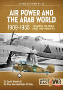 Air Power and the Arab World 1909-1955 : Volume 6 - The World Crisis 1939 - March 1941-9781915070760