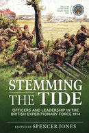 Stemming the Tide : Officers and Leadership in the British Expeditionary Force 1914-9781915070975
