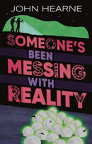 Someone''s Been Messing With Reality