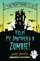 The Nightmare Club: Help! My Brother's a Zombie-9781915071750