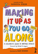 Making It Up as You Go Along : A Children's Guide to Writing Stories-9781915071903