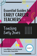 Essential Guides for Early Career Teachers: Teaching Early Years-9781915080134
