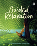 Guided Relaxation : Your essential guide to creating calm-9781915080196