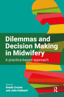 Dilemmas and Decision Making in Midwifery : A Practice-based Approach-9781915080233