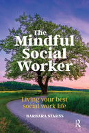 The Mindful Social Worker : Living your best social work life-9781915080356
