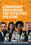 Leadership Behaviours for Effective Policing : The Service Speaks-9781915080530