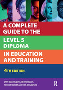 A Complete Guide to the Level 5 Diploma in Education and Training-9781915080776