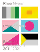 Proof of Work : Blockchain Provocations 2011-2021-9781915103048