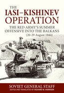The Iasi-Kishinev Operation : The Red Army's Summer Offensive into the Balkans-9781915113047