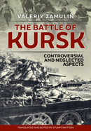 The Battle of Kursk : Controversial and Neglected Aspects-9781915113054