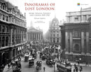 Panoramas of Lost London : Work, Wealth, Poverty and Change 1870-1945-9781915143112