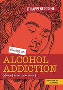 Having an Alcohol Addiction : Stories from Survivors-9781915153104