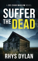 Suffer The Dead : A DCI Evan Warlow Crime Thriller-9781915185075