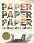 Paper Paper Paper: The Vintage Retro Collection : 180 Pages to Create and Craft With-9781915191113