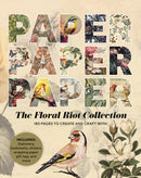 Paper Paper Paper: The Floral Riot Collection : 180 Pages to Create and Craft With-9781915191144