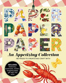 Paper Paper Paper: An Appetizing Collection : 180 Pages to Create and Craft With-9781915191205