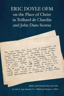 Eric Doyle OFM on the Place of Christ in Teilhard de Chardin and John Duns Scotus
