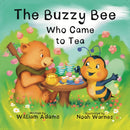 The Buzzy Bee Who Came for Tea-9781915200600