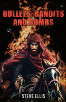 BULLETS, BANDITS AND BOMBS
