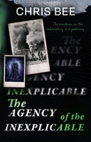 THE AGENCY OF THE INEXPLICABLE-9781915200815