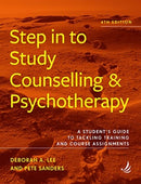 Step in to Study Counselling and Psychotherapy (4th edition) : A student's guide to tackling training and course assignments-9781915220141