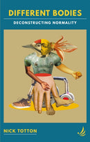 Different Bodies : Deconstructing normality-9781915220318