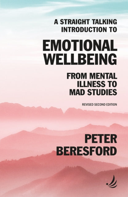 A Straight Talking Introduction to Emotional Wellbeing : From mental illness to Mad Studies-9781915220356