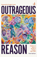 Outrageous Reason : Madness and race in Britain and Empire, 1780-2020-9781915220394