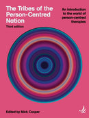 The Tribes of the Person-Centred Nation, Third Edition : An introduction to the world of person-centred therapies-9781915220479