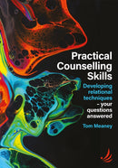 Practical Counselling Skills : Developing relational techniques - your questions answered-9781915220707
