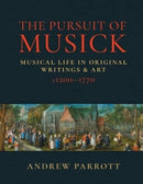 The Pursuit of Musick : Musical Life in Original Writings & Art c1200-1770-9781915229533
